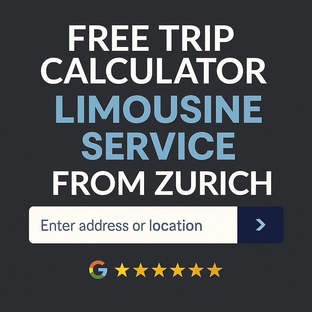 Free Trip Calculator for Limousine Service from Zurich Free Trip Calculator for Limousine Service from Zurich